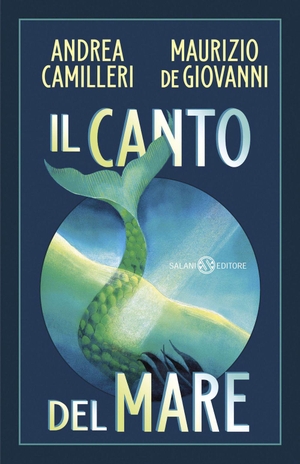 Camilleri, Andrea / Maurizio De Giovanni. Il canto del mare. Salani, 2026.