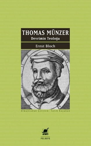 Bloch, Ernst. Thomas Münzer - Devrimin Teologu. Ayrinti Yayinlari, 2024.