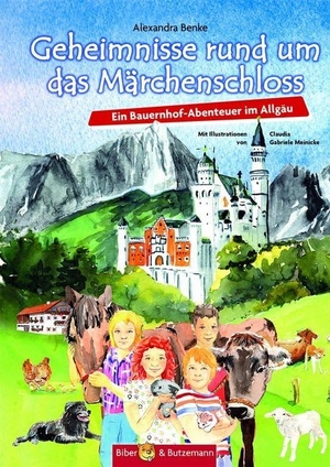Benke, Alexandra. Geheimnisse um das Märchenschloss - Ein Bauernhof-Abenteuer im Allgäu. Biber & Butzemann, 2017.