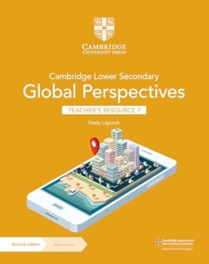 Laycock, Keely. Cambridge Lower Secondary Global Perspectives Teacher's Resource 7 with Digital Access. Cambridge University Press, 2023.