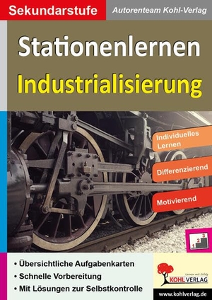 Stationenlernen Industrialisierung - Kopiervorlagen zum Einsatz in der Sekundarstufe. Kohl Verlag, 2015.