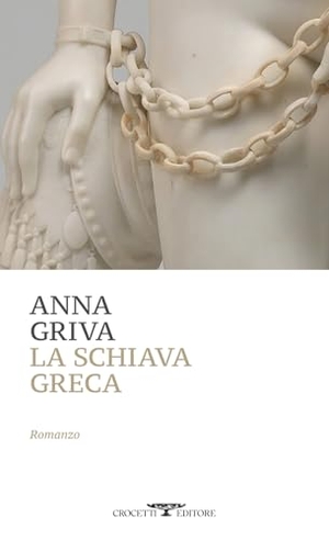 Griva, Anna. La schiava greca. Crocetti, 2026.