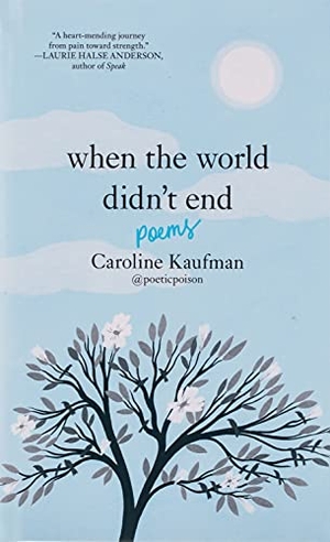 Kaufman, Caroline. When the World Didn't End: Poems. HarperCollins, 2019.