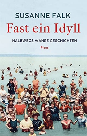 Falk, Susanne. Fast ein Idyll - Halbwegs wahre Geschichten. Picus Verlag GmbH, 2022.