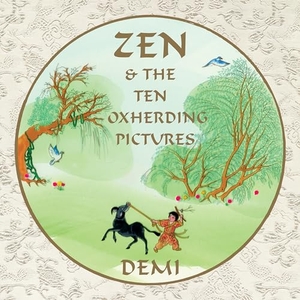 Demi. Zen and the Ten Oxherding Pictures. World Wisdom Books, 2022.
