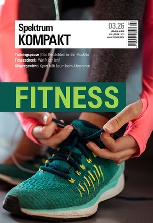 Spektrum der Wissenschaft (Hrsg.). Spektrum Kompakt 3/2026 - Fitness. Spektrum D. Wissenschaft, 2026.