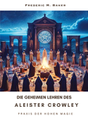 Die geheimen Lehren des Aleister Crowley