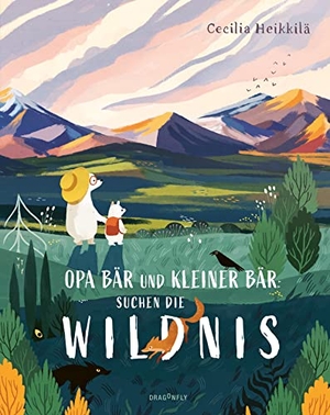Heikkilä, Cecilia. Opa Bär und Kleiner Bär suchen die Wildnis - Ein Bilderbuch aus Schweden ab 4 Jahren über das Schützen von Natur und Umwelt | Von einer der Illustratorinnen der Mumin-Geschichten. Dragonfly, 2023.