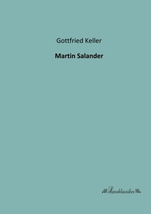 Keller, Gottfried. Martin Salander. Leseklassiker, 2013.