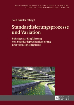 Rössler, Paul (Hrsg.). Standardisierungsprozesse und Variation - Beiträge zur Engführung von Standardsprachenforschung und Variationslinguistik. Peter Lang, 2016.