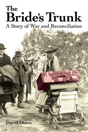 Dixon, Ingrid. The Bride's Trunk - A Story of War and Reconciliation. Cloudshill Press, 2016.