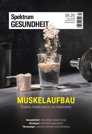 Spektrum der Wissenschaft (Hrsg.). Spektrum Gesundheit 4/2026 - Muskelaufbau - Proteine, Kreatin & Co. Im Faktencheck. Spektrum D. Wissenschaft, 2026.