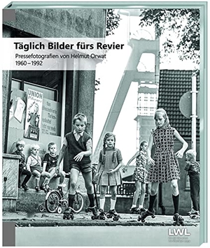 Cantauw, Christiane / Sagurna, Stephan et al. Täglich Bilder fürs Revier - Pressefotografien von Helmut Orwat 1960-1992. Tecklenborg Verlag GmbH, 2023.