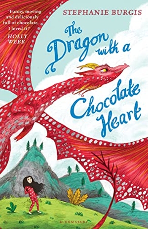 Burgis, Stephanie. The Dragon with a Chocolate Heart. Bloomsbury Publishing plc, 2017.