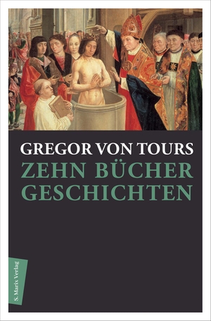 Gregor von Tours. Zehn Bücher Geschichten - Vollständig überarbeitete Übersetzung auf der Grundlage der Übertragung Wilhelm Giesebrechts. Marix Verlag, 2024.
