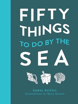 Britton, Easkey. Fifty Things to Do by the Sea. HarperCollins Publishers, 2021.