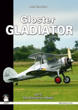Crawford, Alex. Gloster Gladiator - Volume 2 - Survivors and Airframe Details. MMP, 2011.