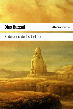 Buzzati, Dino. El desierto de los tártaros. Alianza Editorial, 2012.