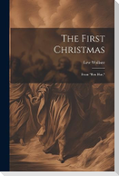 The First Christmas: From "Ben Hur,"