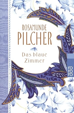 Pilcher, Rosamunde. Das blaue Zimmer. Rowohlt Taschenbuch, 1996.