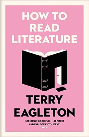 Eagleton, Terry. How to Read Literature. Yale University Press, 2019.
