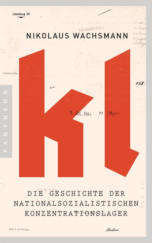 Wachsmann, Nikolaus. KL - Die Geschichte der nationalsozialistischen Konzentrationslager. Pantheon, 2018.