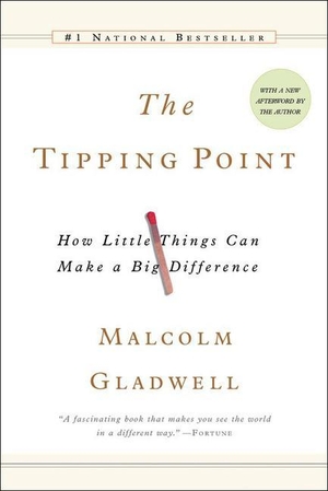 Gladwell, Malcolm. The Tipping Point - How Little Things Canmake a Big Difference. Perfection Learning, 2002.