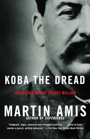 Amis, Martin. Koba the Dread - Laughter and the Twenty Million. Knopf Doubleday Publishing Group, 2003.