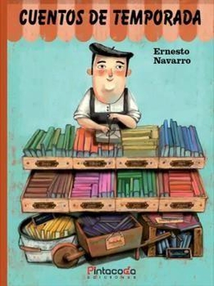 Navarro Durá, Ernesto. Cuentos de temporada. Pintacoda Ediciones, 2020.