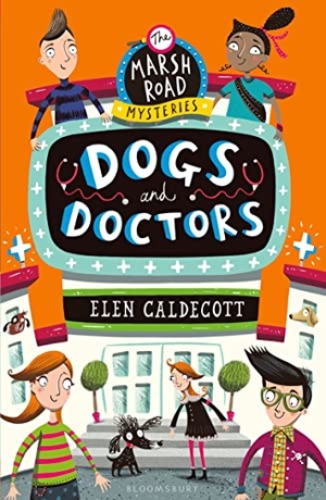Caldecott, Elen. Dogs and Doctors. Bloomsbury Publishing PLC, 2017.