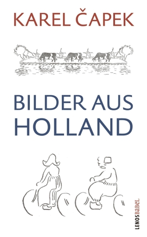 ¿Apek, Karel. Bilder aus Holland. Lenos Verlag, 2026.
