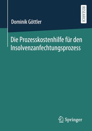 Göttler, Dominik. Die Prozesskostenhilfe für den Insolvenzanfechtungsprozess. Springer Fachmedien Wiesbaden, 2021.