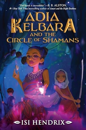 Hendrix, Isi. Adia Kelbara and the Circle of Shamans. HarperCollins, 2024.