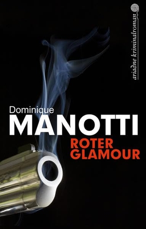Manotti, Dominique. Roter Glamour. Argument- Verlag GmbH, 2011.