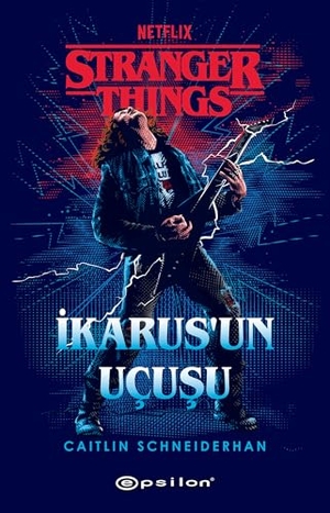 Schneiderhan, Caitlin. Stranger Things Ikarusun Ucusu. Epsilon Yayinevi, 2024.