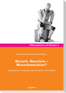Mensch, Maschine - Menschmaschine?