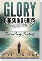 Glory Pursuing God's Presence (Large Print Edition)