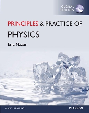 Mazur, Eric. Principles of Physics (Chapters 1-34), Global Edition. Pearson Education Limited, 2015.