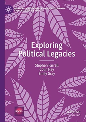 Farrall, Stephen / Gray, Emily et al. Exploring Political Legacies. Springer International Publishing, 2021.