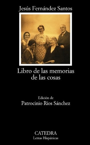 Fernández Santos, Jesús. Libro de las memorias de las cosas. Ediciones Cátedra, 2012.
