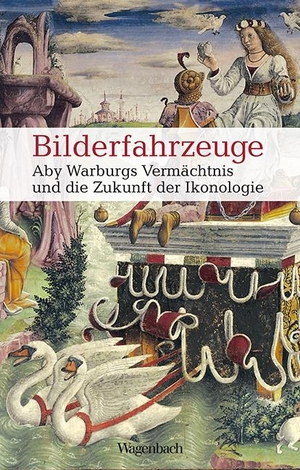 Wolf, Gerhard / Uwe Fleckner et al (Hrsg.). Bilderfahrzeuge - Aby Warburgs Vermächtnis und die Zukunft der Ikonologie. Wagenbach Klaus GmbH, 2018.