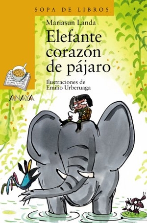 Urberuaga, Emilio / Mariasun Landa. Elefante corazón de pájaro. Anaya Educación, 2005.