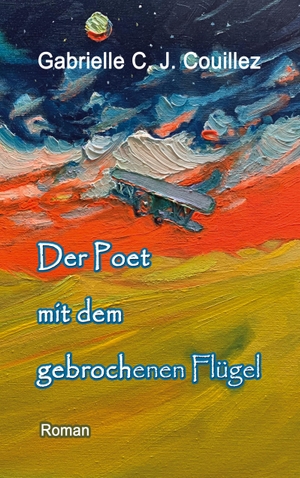 Couillez, Gabrielle C. J.. Der Poet mit dem gebrochenen Flügel. Books on Demand, 2023.