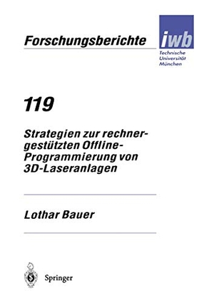 Bauer, Lothar. Strategien zur rechnergestützten Offline-Programmierung von 3D-Laseranlagen. Springer Berlin Heidelberg, 1999.