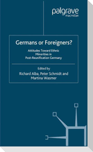 Germans or Foreigners? Attitudes Toward Ethnic Minorities in Post-Reunification Germany