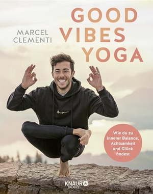 Clementi, Marcel. Good Vibes Yoga - Wie du zu innerer Balance, Achtsamkeit und Glück findest. Knaur Balance, 2024.