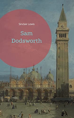 Lewis, Sinclair. Sam Dodsworth. Books on Demand, 2022.