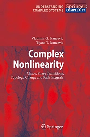 Ivancevic, Tijana T. / Vladimir G. Ivancevic. Complex Nonlinearity - Chaos, Phase Transitions, Topology Change and Path Integrals. Springer Berlin Heidelberg, 2008.