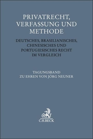 Chiusi, Tiziana J. / Paulo Mota Pinto et al (Hrsg.). Privatrecht, Verfassung und Methode - Deutsches, brasilianisches, chinesisches und portugiesisches Recht im Vergleich. Tagungsband zu Ehren von Jörg Neuner. C.H. Beck, 2025.