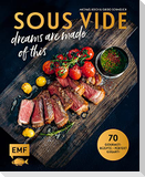 SOUS-VIDE dreams are made of this